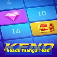 heads manga read